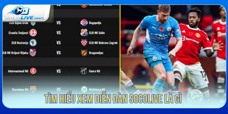 Socolive Là Gì? Tổng Quan Nền Tảng Bóng Đá Tìm hiểu Socolive là gì